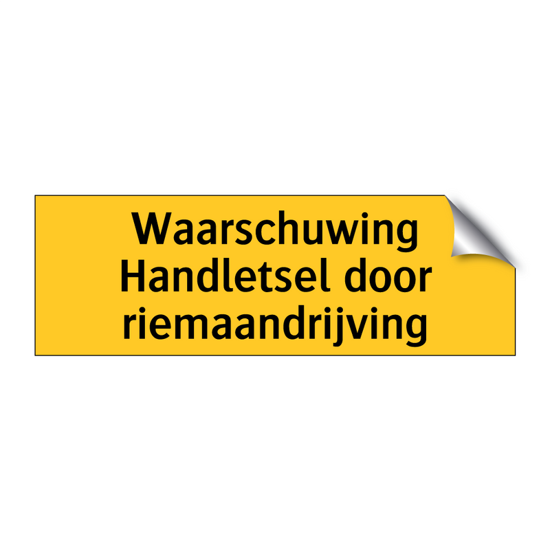 Waarschuwing Handletsel door riemaandrijving & Waarschuwing Handletsel door riemaandrijving