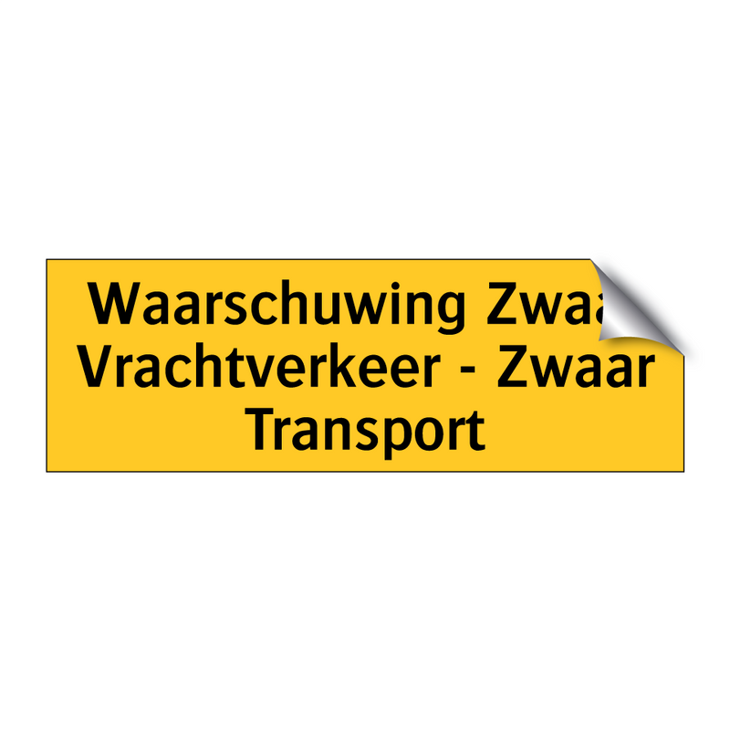 Waarschuwing Zwaar Vrachtverkeer - Zwaar Transport