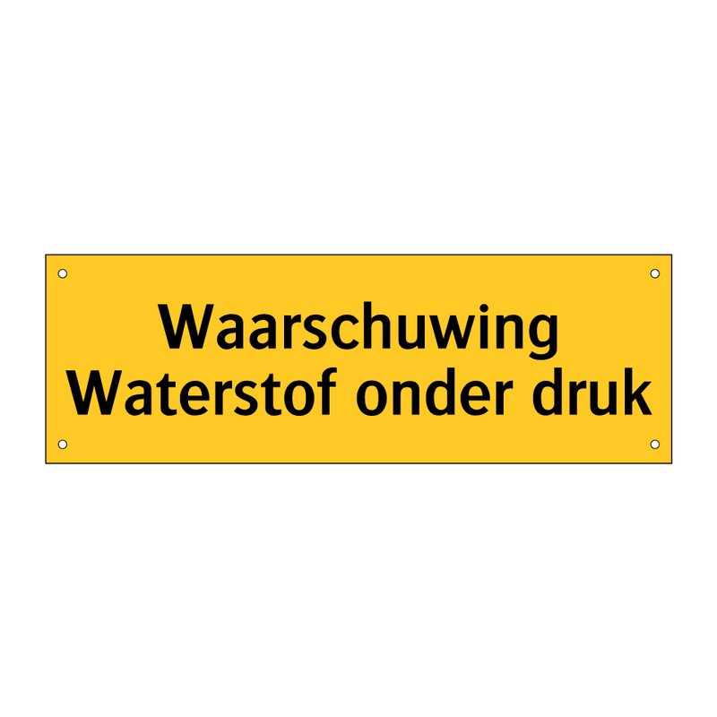 Waarschuwing Waterstof onder druk & Waarschuwing Waterstof onder druk