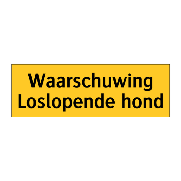 Waarschuwing Loslopende hond & Waarschuwing Loslopende hond & Waarschuwing Loslopende hond