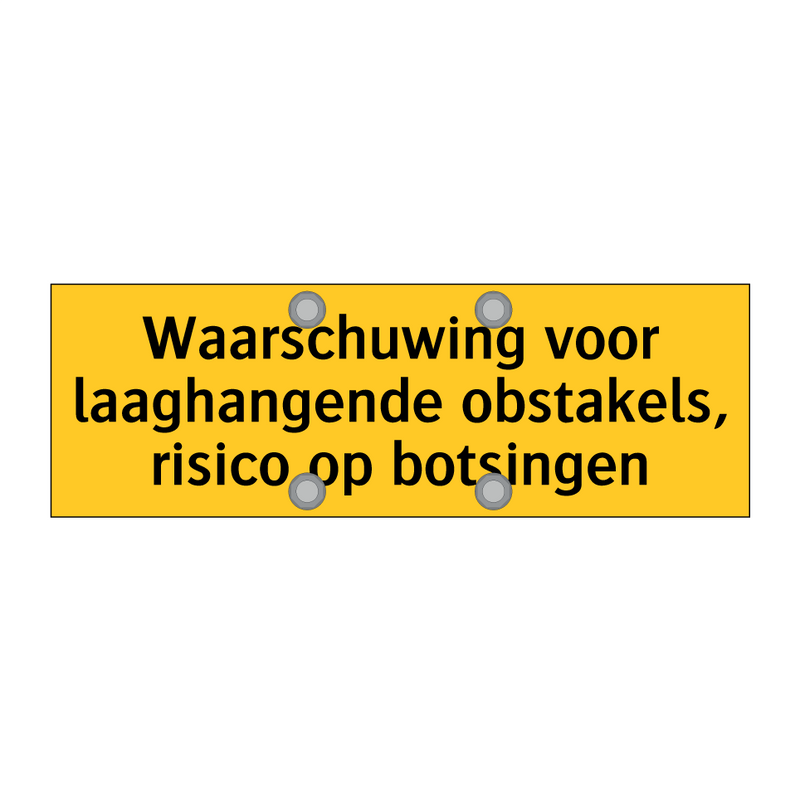 Waarschuwing voor laaghangende obstakels, risico op /.../