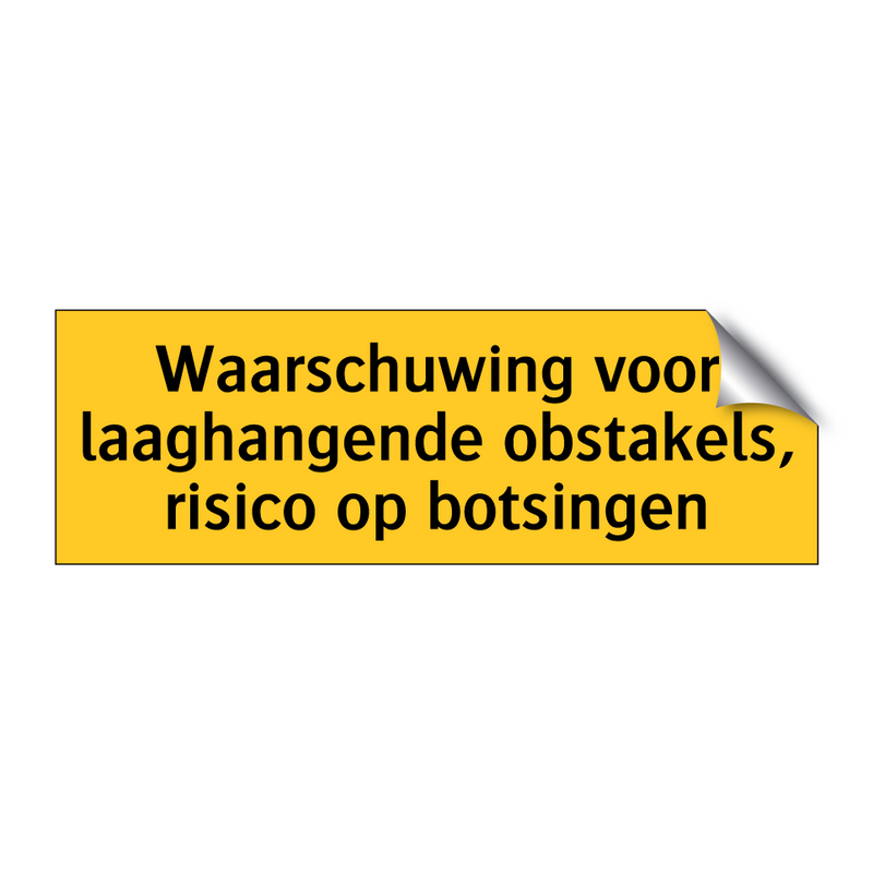 Waarschuwing voor laaghangende obstakels, risico op /.../