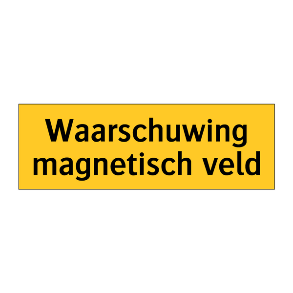 Waarschuwing magnetisch veld & Waarschuwing magnetisch veld & Waarschuwing magnetisch veld