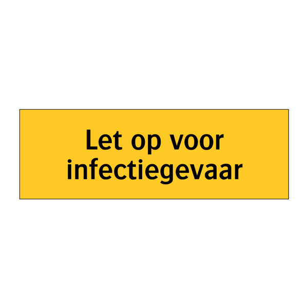 Let op voor infectiegevaar & Let op voor infectiegevaar & Let op voor infectiegevaar