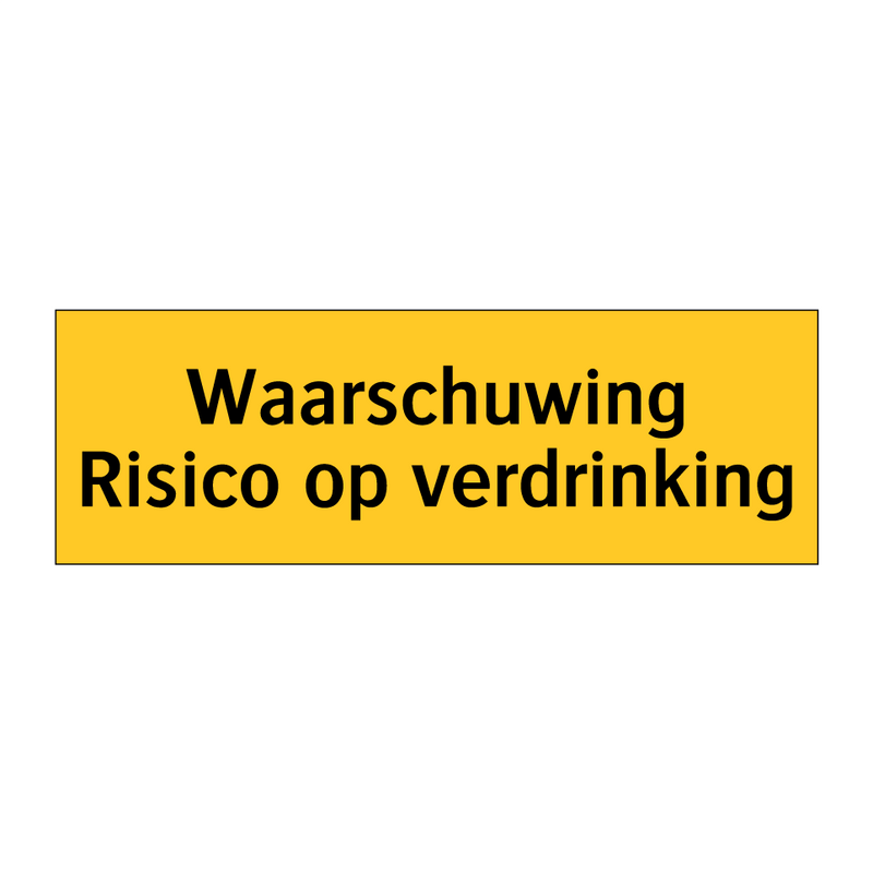 Waarschuwing Risico op verdrinking & Waarschuwing Risico op verdrinking