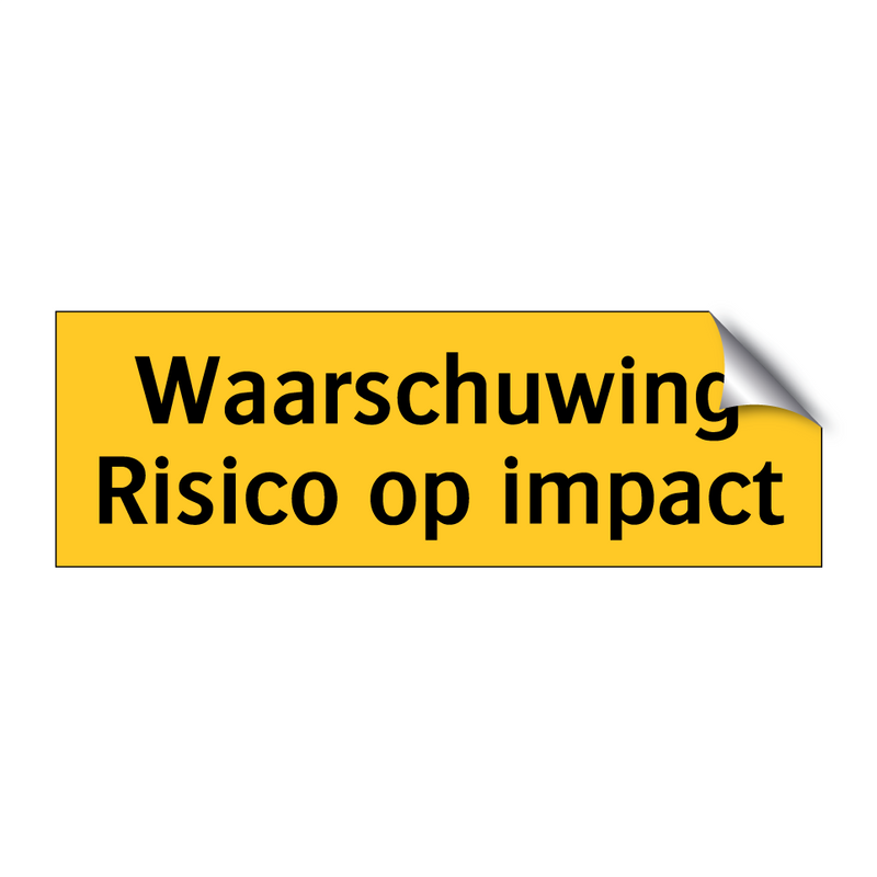 Waarschuwing Risico op impact & Waarschuwing Risico op impact & Waarschuwing Risico op impact