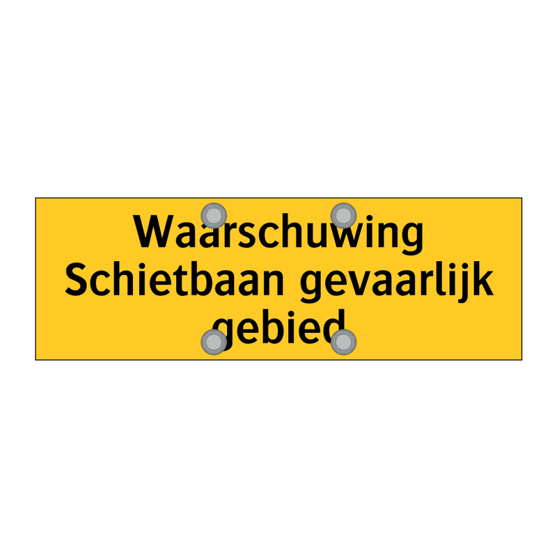 Waarschuwing Schietbaan gevaarlijk gebied & Waarschuwing Schietbaan gevaarlijk gebied