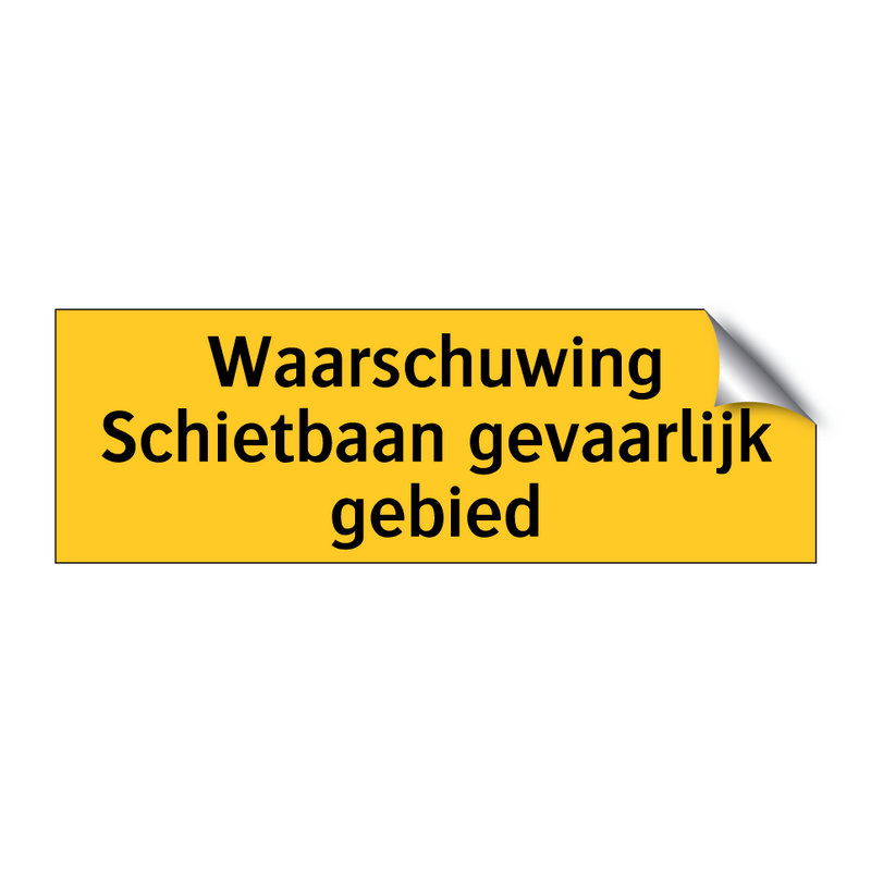 Waarschuwing Schietbaan gevaarlijk gebied & Waarschuwing Schietbaan gevaarlijk gebied