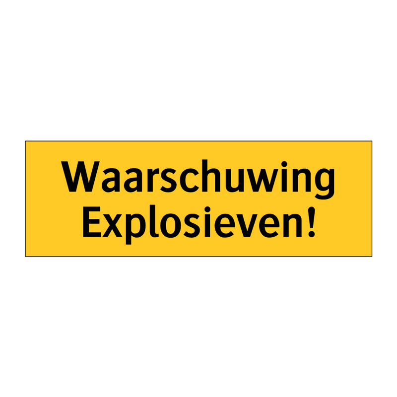 Waarschuwing Explosieven! & Waarschuwing Explosieven! & Waarschuwing Explosieven!