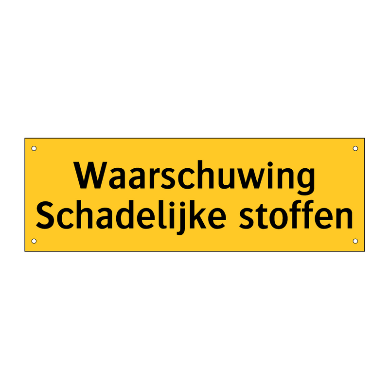 Waarschuwing Schadelijke stoffen & Waarschuwing Schadelijke stoffen