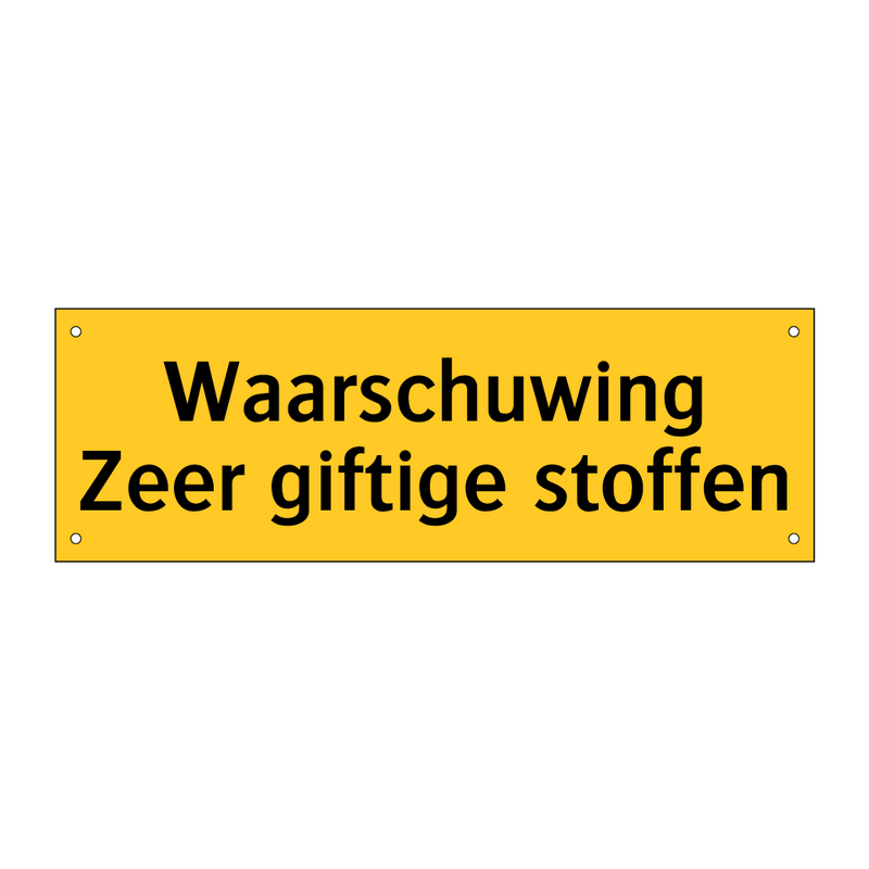 Waarschuwing Zeer giftige stoffen & Waarschuwing Zeer giftige stoffen