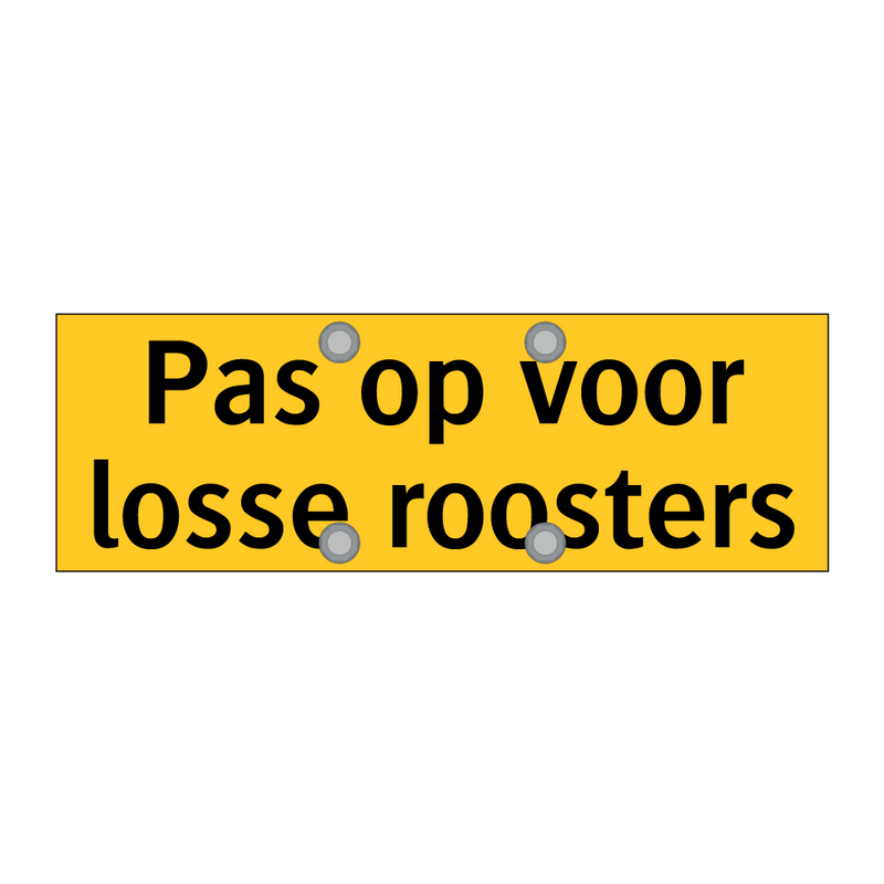 Pas op voor losse roosters & Pas op voor losse roosters & Pas op voor losse roosters