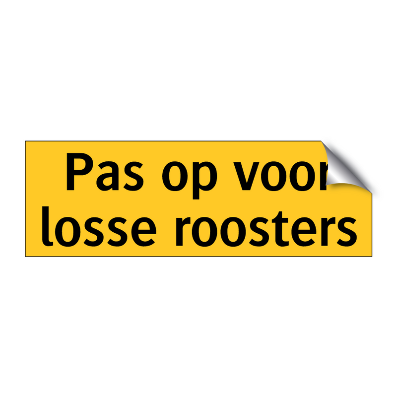 Pas op voor losse roosters & Pas op voor losse roosters & Pas op voor losse roosters