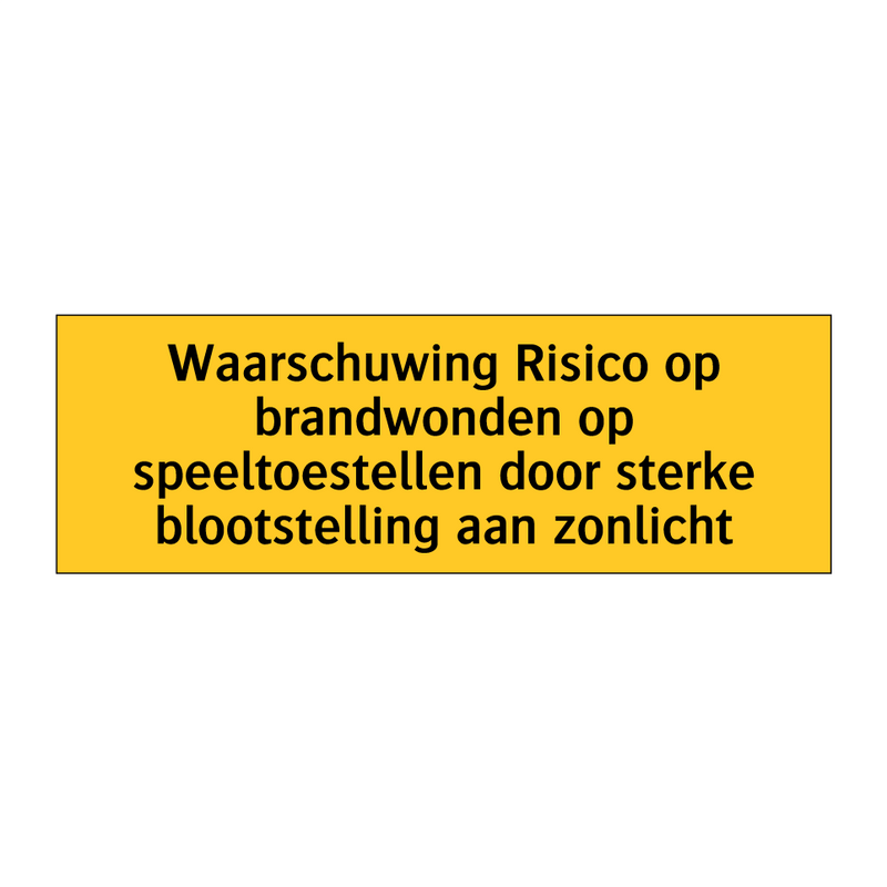 Waarschuwing Risico op brandwonden op speeltoestellen /.../