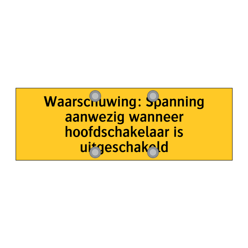 Waarschuwing: Spanning aanwezig wanneer /.../ & Waarschuwing: Spanning aanwezig wanneer /.../