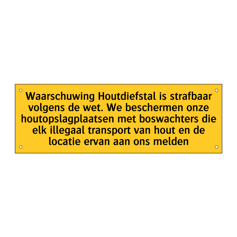 Waarschuwing Houtdiefstal is strafbaar volgens de wet. /.../