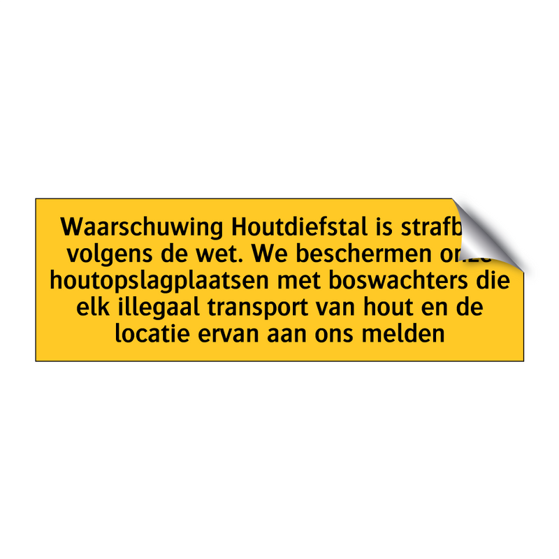 Waarschuwing Houtdiefstal is strafbaar volgens de wet. /.../