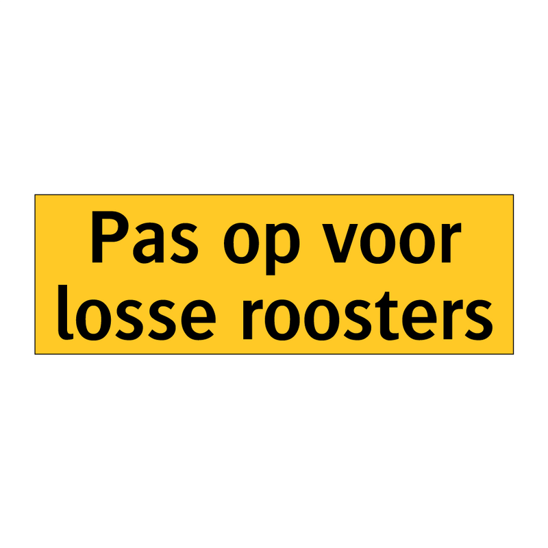 Pas op voor losse roosters & Pas op voor losse roosters & Pas op voor losse roosters