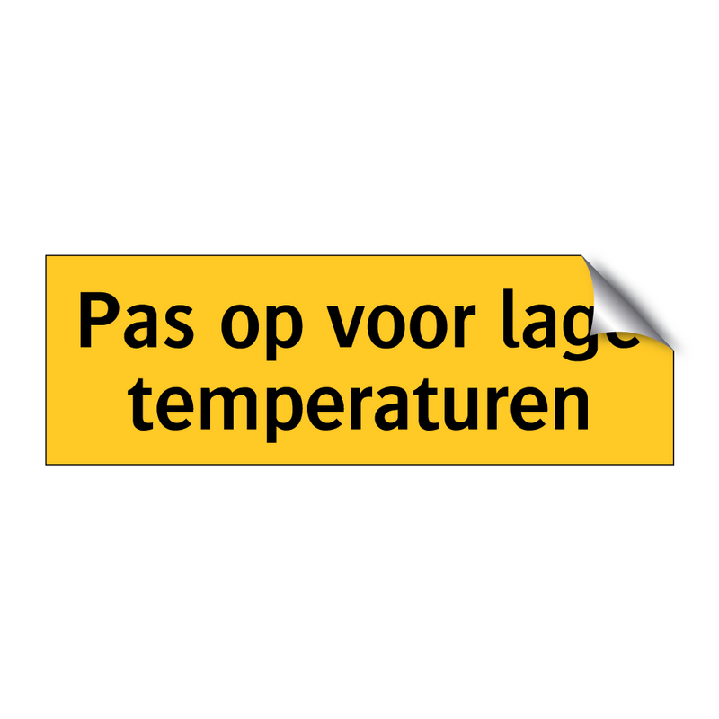 Pas op voor lage temperaturen & Pas op voor lage temperaturen & Pas op voor lage temperaturen