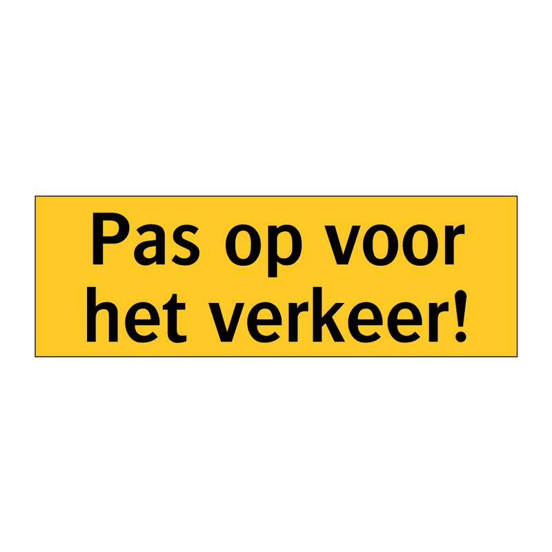 Pas op voor het verkeer! & Pas op voor het verkeer! & Pas op voor het verkeer!