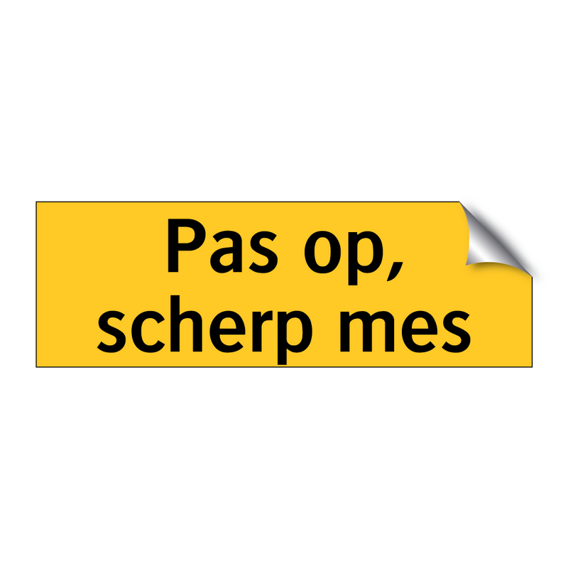 Pas op, scherp mes & Pas op, scherp mes & Pas op, scherp mes & Pas op, scherp mes