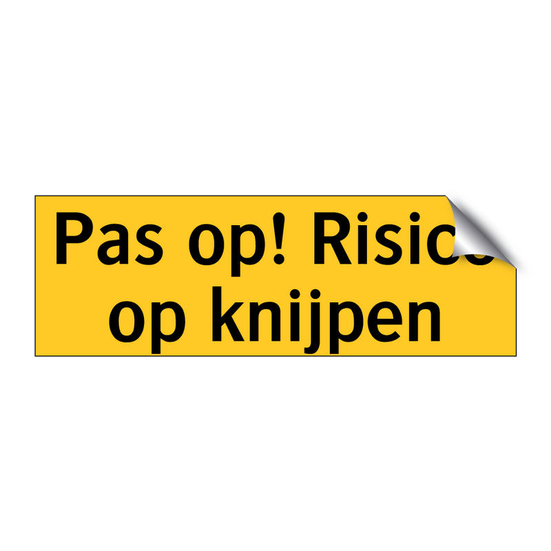 Pas op! Risico op knijpen & Pas op! Risico op knijpen & Pas op! Risico op knijpen