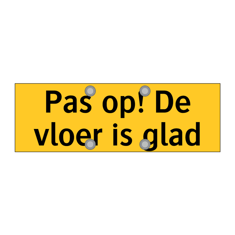 Pas op! De vloer is glad & Pas op! De vloer is glad & Pas op! De vloer is glad