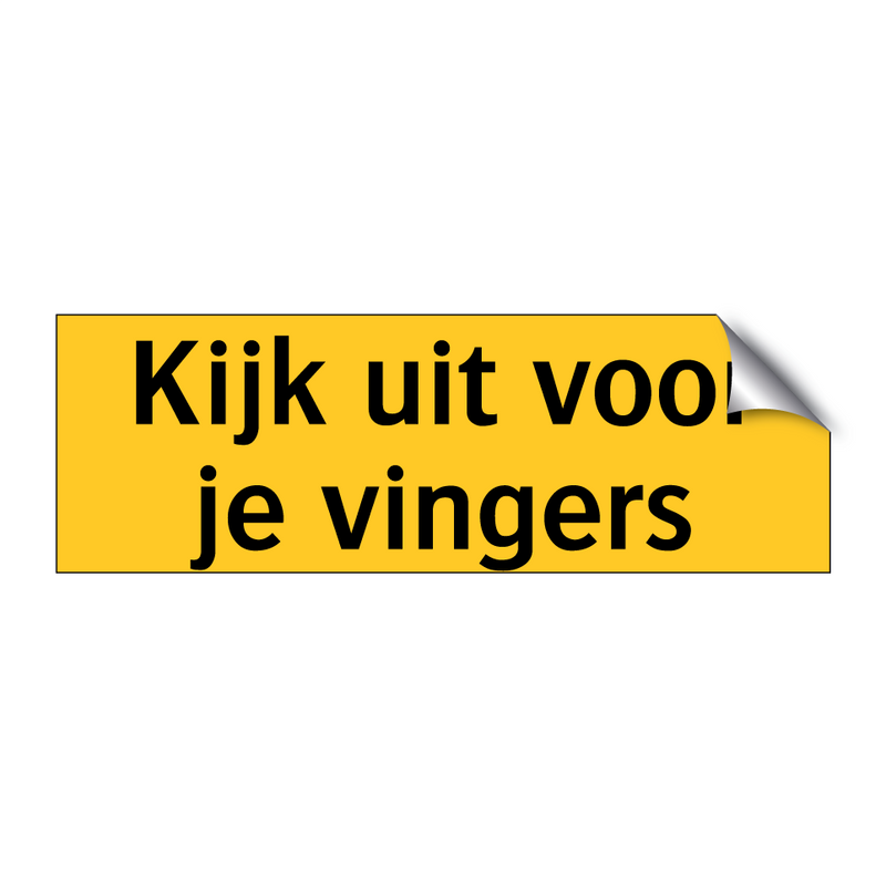 Kijk uit voor je vingers & Kijk uit voor je vingers & Kijk uit voor je vingers