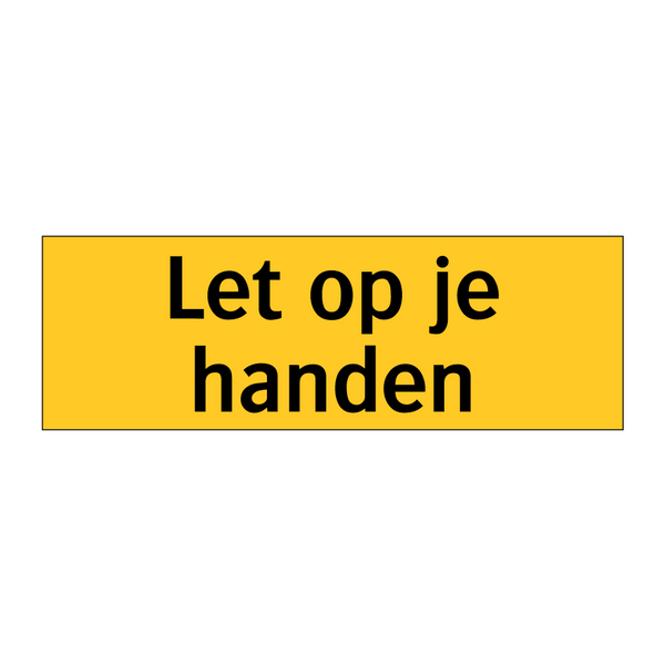 Let op je handen & Let op je handen & Let op je handen & Let op je handen & Let op je handen