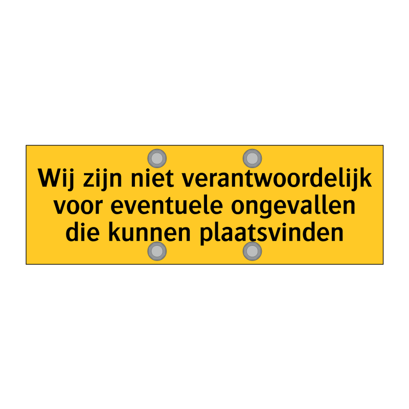 Wij zijn niet verantwoordelijk voor eventuele /.../