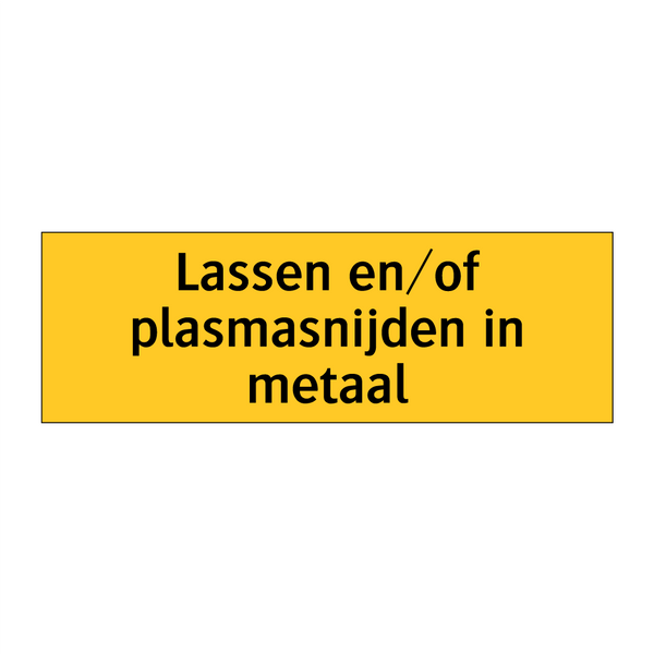 Lassen en/of plasmasnijden in metaal & Lassen en/of plasmasnijden in metaal