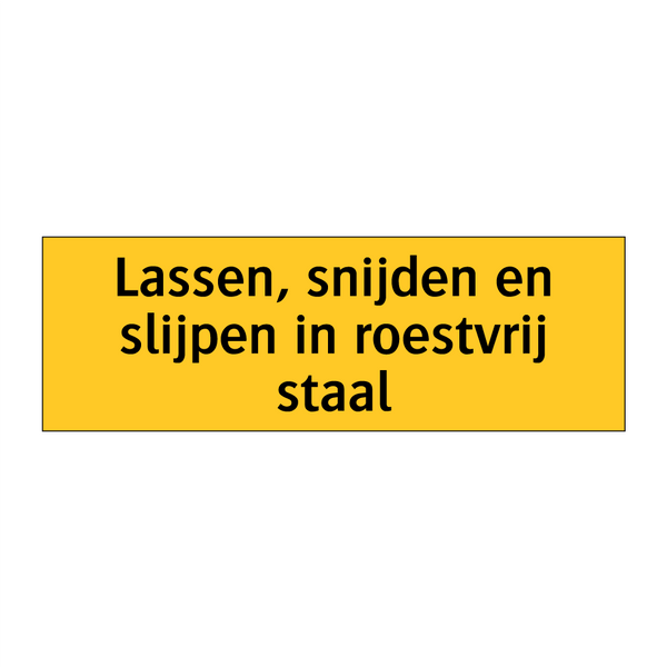 Lassen, snijden en slijpen in roestvrij staal & Lassen, snijden en slijpen in roestvrij staal