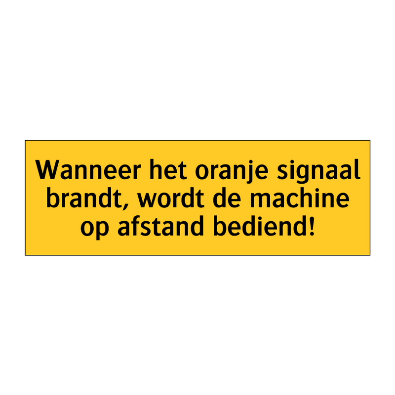 Wanneer het oranje signaal brandt, wordt de machine op /.../