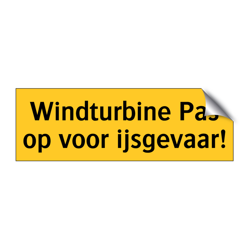 Windturbine Pas op voor ijsgevaar! & Windturbine Pas op voor ijsgevaar!