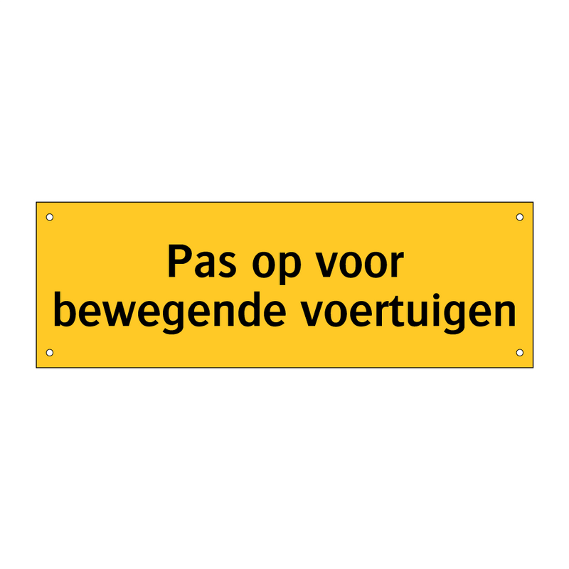 Pas op voor bewegende voertuigen & Pas op voor bewegende voertuigen