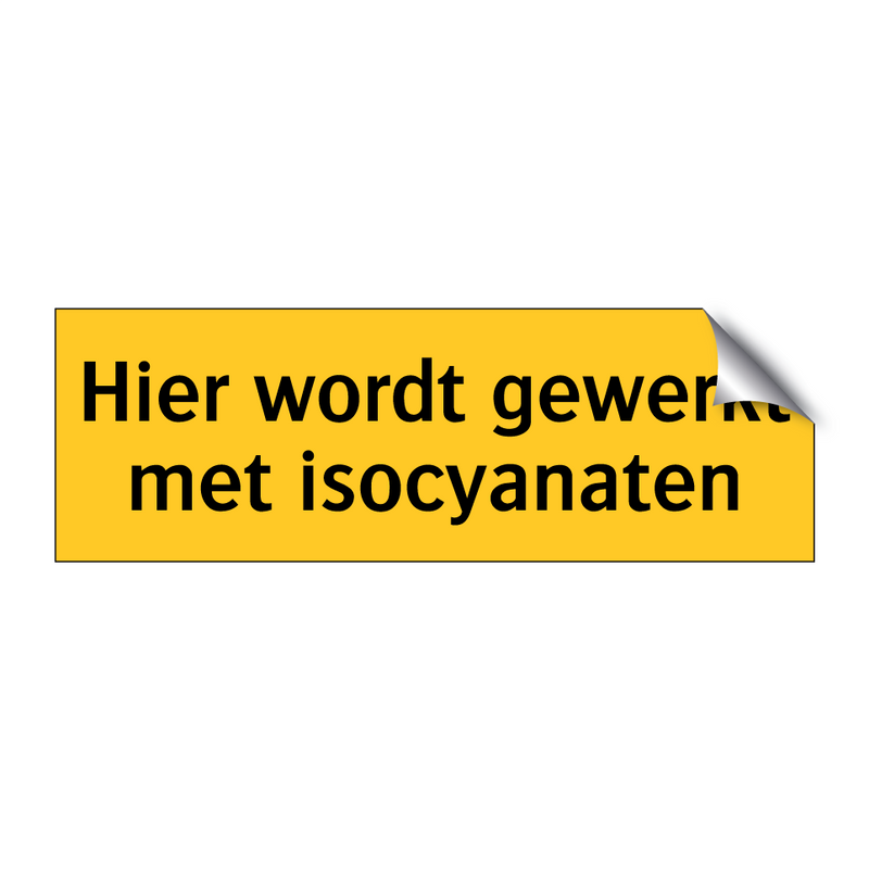 Hier wordt gewerkt met isocyanaten & Hier wordt gewerkt met isocyanaten