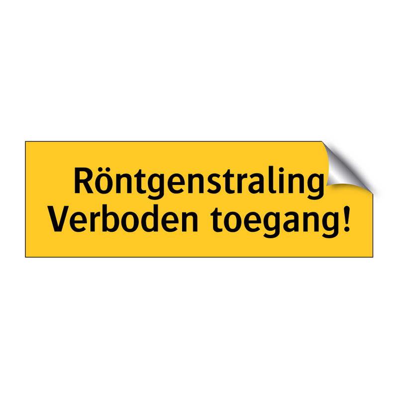 Röntgenstraling Verboden toegang! & Röntgenstraling Verboden toegang!