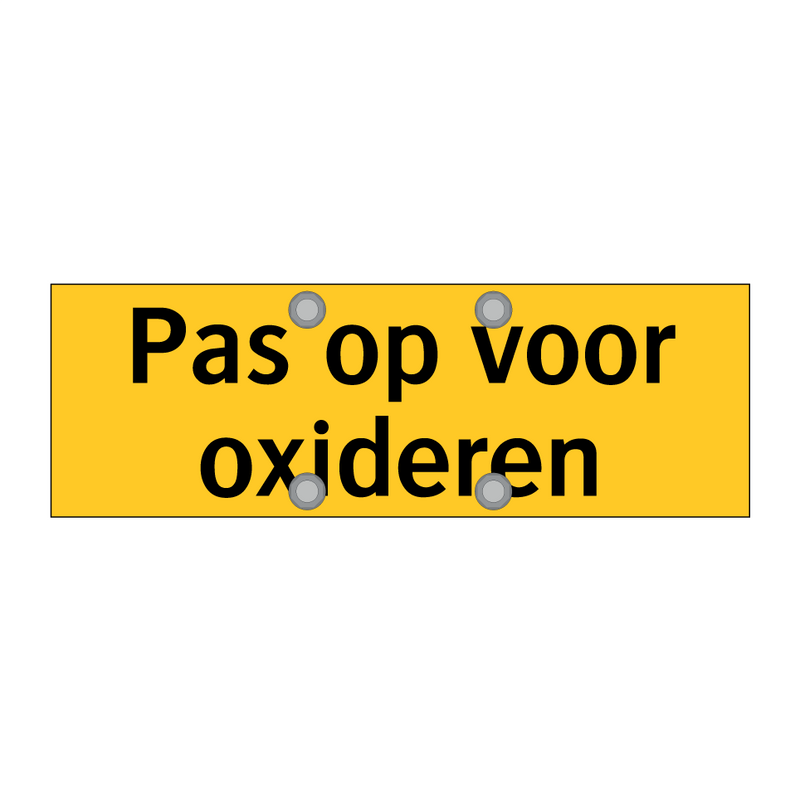 Pas op voor oxideren & Pas op voor oxideren & Pas op voor oxideren