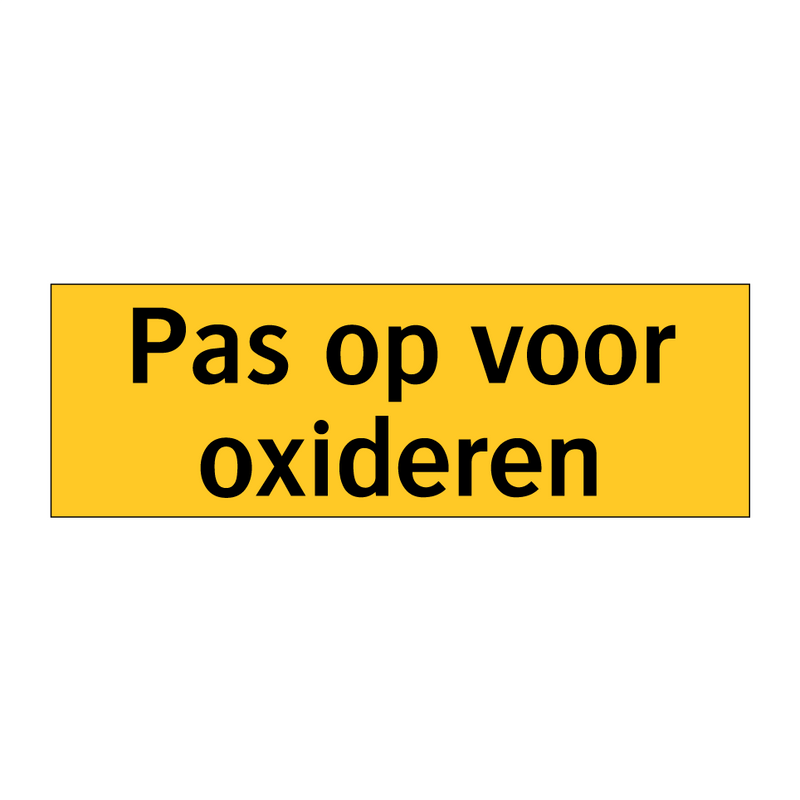 Pas op voor oxideren & Pas op voor oxideren & Pas op voor oxideren & Pas op voor oxideren