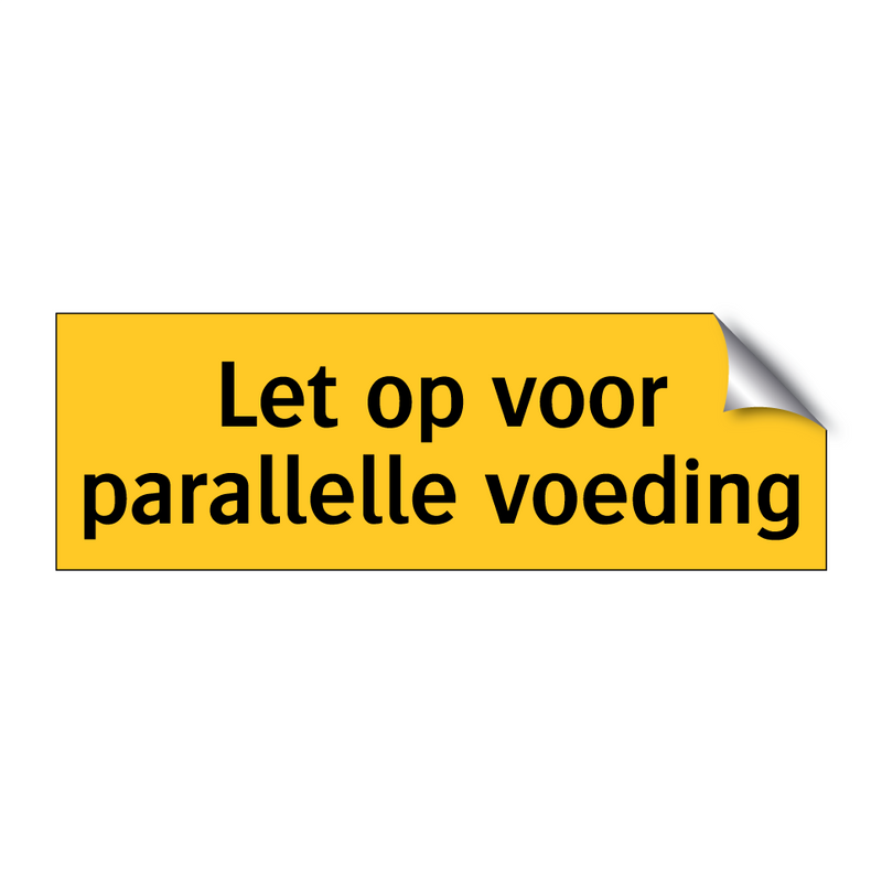 Let op voor parallelle voeding & Let op voor parallelle voeding & Let op voor parallelle voeding