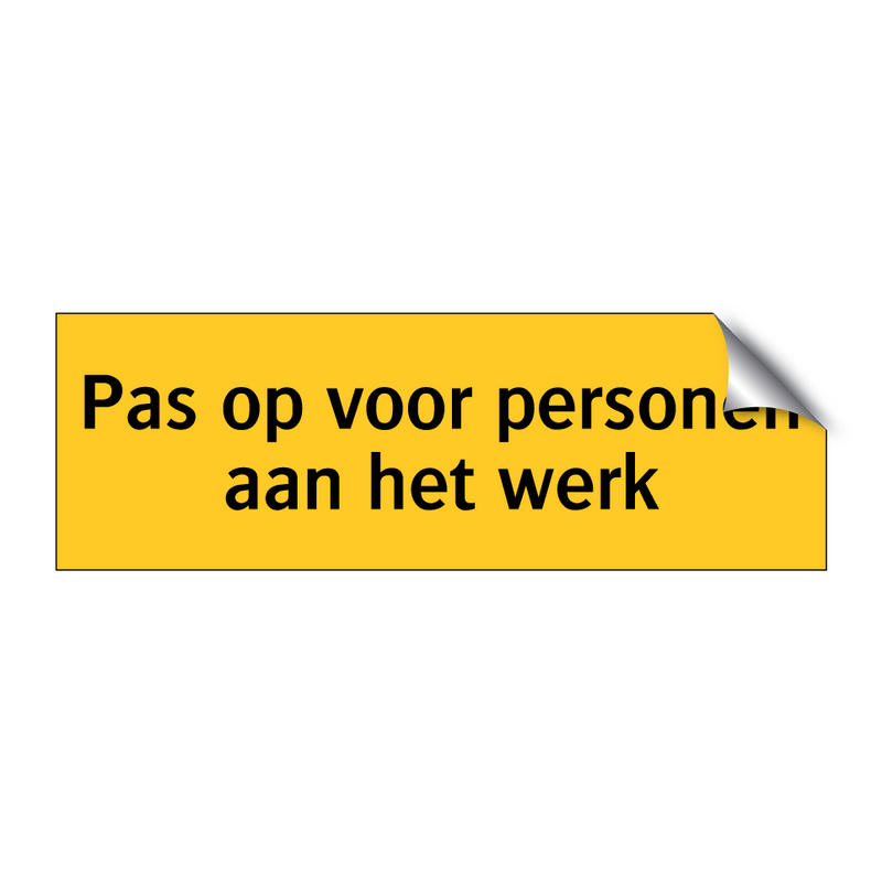 Pas op voor personen aan het werk & Pas op voor personen aan het werk