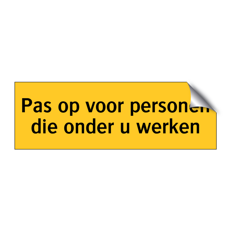 Pas op voor personen die onder u werken & Pas op voor personen die onder u werken