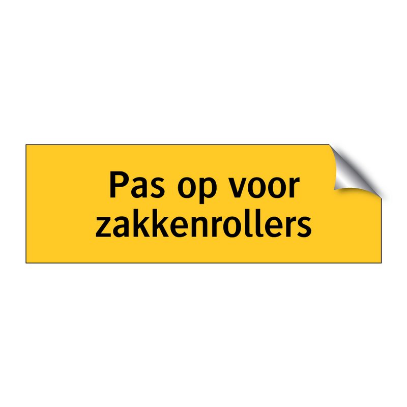 Pas op voor zakkenrollers & Pas op voor zakkenrollers & Pas op voor zakkenrollers