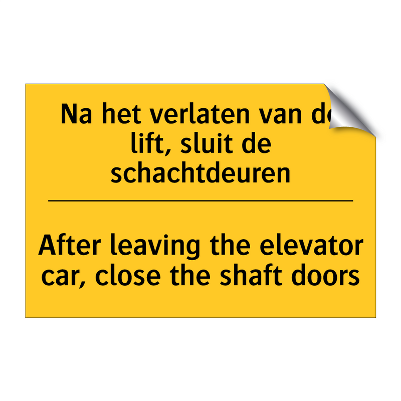 Na het verlaten van de lift, sluit /.../ - After leaving the elevator car, /.../