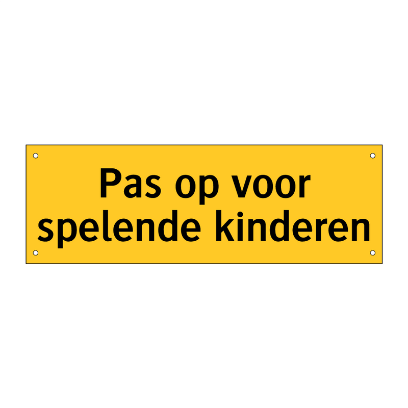 Pas op voor spelende kinderen & Pas op voor spelende kinderen & Pas op voor spelende kinderen