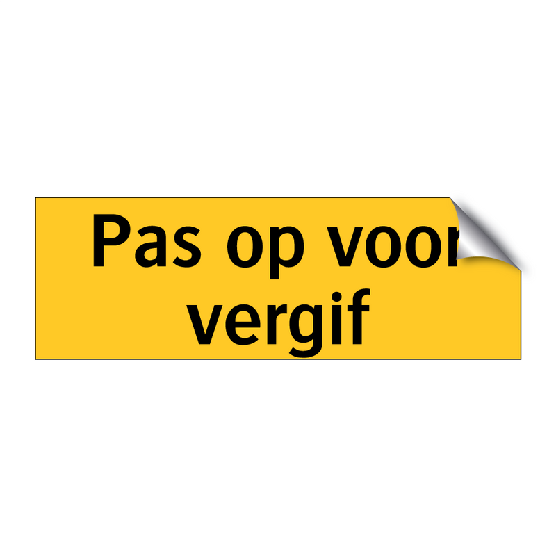 Pas op voor vergif & Pas op voor vergif & Pas op voor vergif & Pas op voor vergif