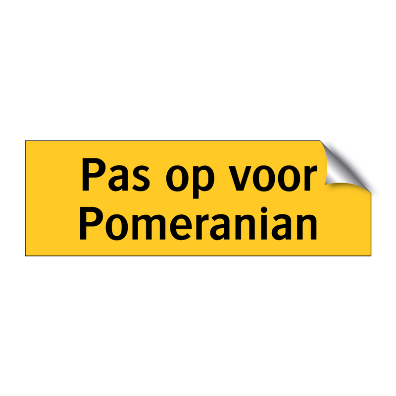 Pas op voor Pomeranian & Pas op voor Pomeranian & Pas op voor Pomeranian & Pas op voor Pomeranian