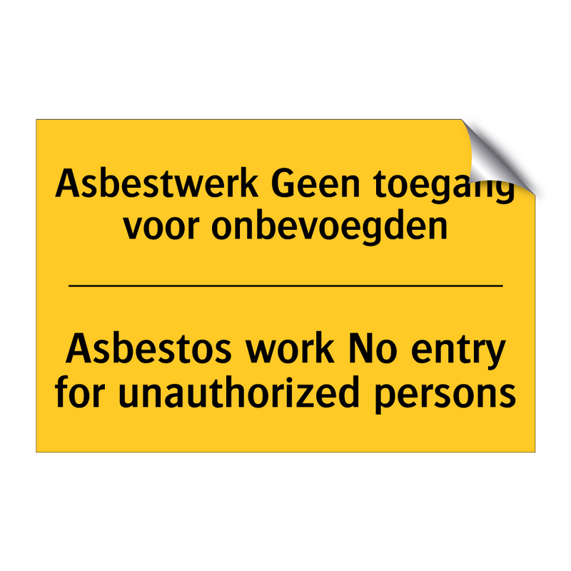 Asbestwerk Geen toegang voor onbevoegden - Asbestos work No entry for unauthorized persons