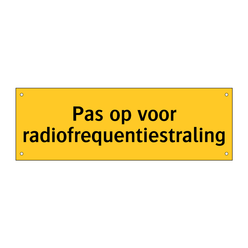 Pas op voor radiofrequentiestraling & Pas op voor radiofrequentiestraling