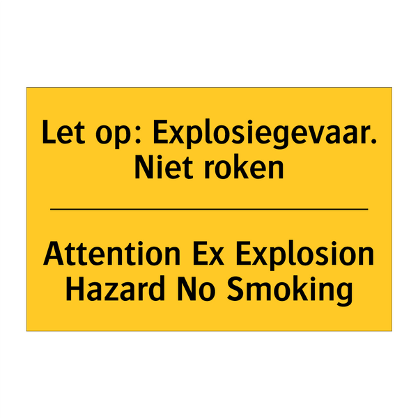 Let op: Explosiegevaar. Niet roken - Attention Ex Explosion Hazard No Smoking